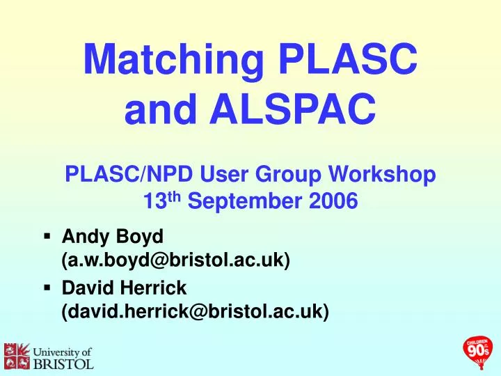 matching plasc and alspac plasc npd user group workshop 13 th september 2006