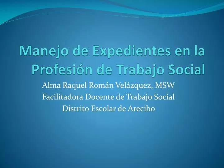 manejo de expedientes en la profesi n de trabajo social