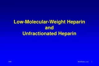 Low-Molecular-Weight Heparin and Unfractionated Heparin