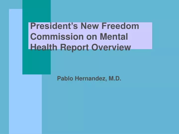 president s new freedom commission on mental health report overview