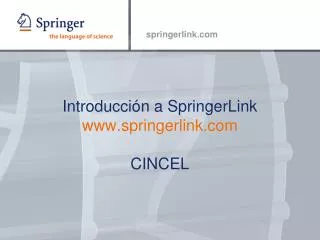 Introducci ón a SpringerLink www.springerlink.com CINCEL