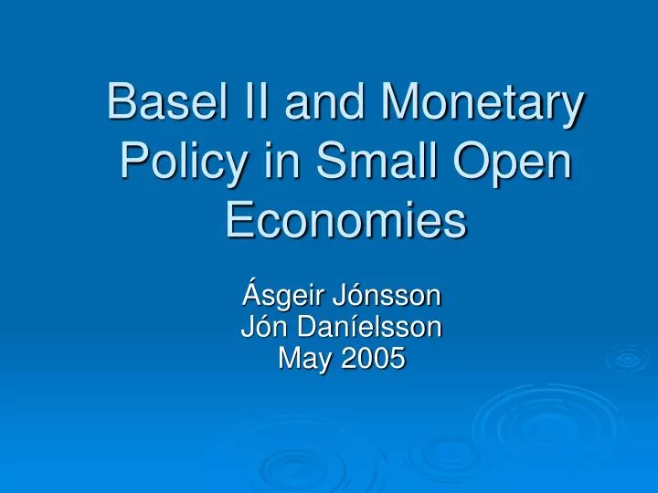 basel ii and monetary policy in small open economies