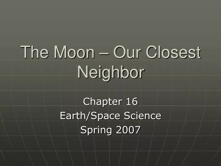 the moon our closest neighbor