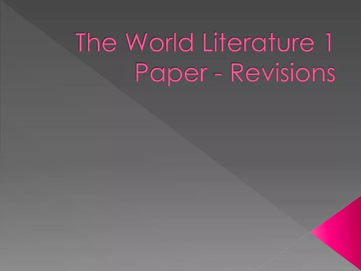 the world literature 1 paper revisions
