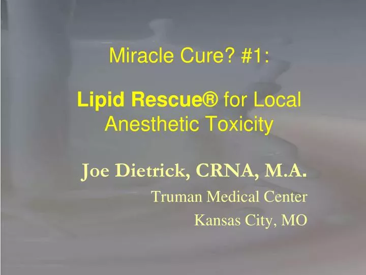 miracle cure 1 lipid rescue for local anesthetic toxicity