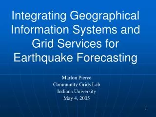 Integrating Geographical Information Systems and Grid Services for Earthquake Forecasting