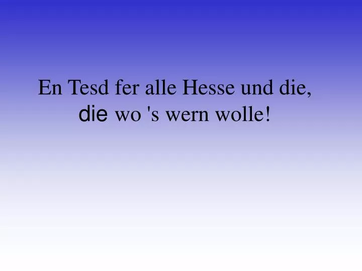 en tesd fer alle hesse und die die wo s wern wolle