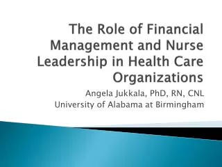 The Role of Financial Management and Nurse Leadership in Health Care Organizations