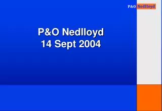 P&amp;O Nedlloyd 14 Sept 2004