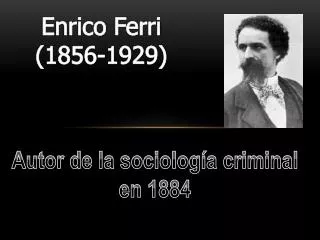 Enrico Ferri (1856-1929)