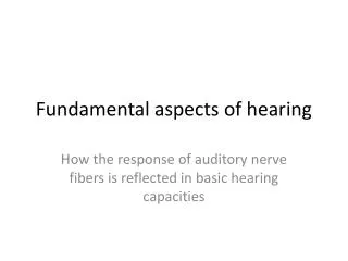 Fundamental aspects of hearing