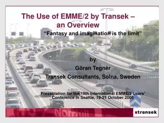 The Use of EMME/2 by Transek – an Overview