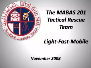 The MABAS 201 Tactical Rescue Team Light-Fast-Mobile