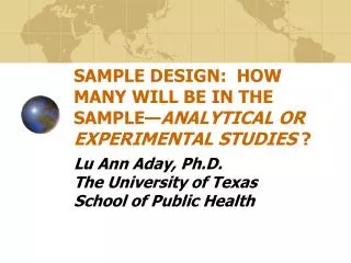 SAMPLE DESIGN: HOW MANY WILL BE IN THE SAMPLE— ANALYTICAL OR EXPERIMENTAL STUDIES ?