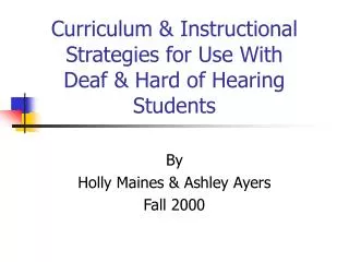 Curriculum &amp; Instructional Strategies for Use With Deaf &amp; Hard of Hearing Students