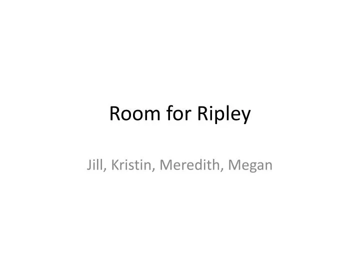 room for ripley