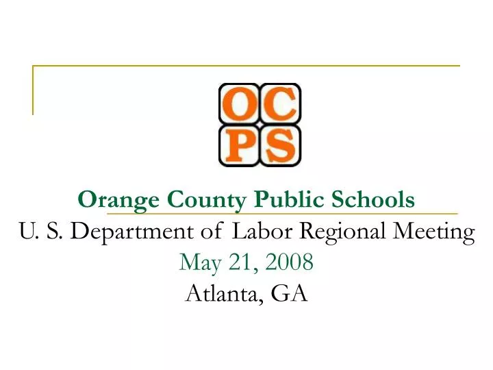 orange county public schools u s department of labor regional meeting may 21 2008 atlanta ga