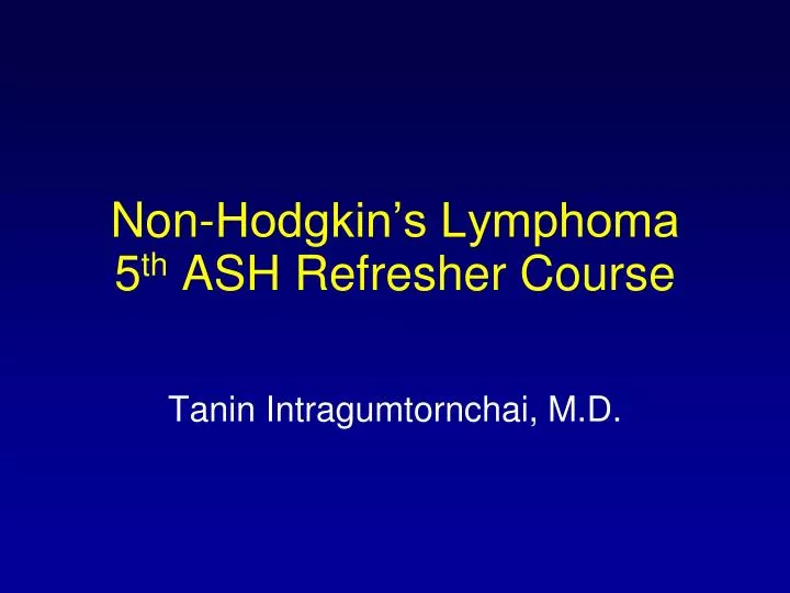 non hodgkin s lymphoma 5 th ash refresher course