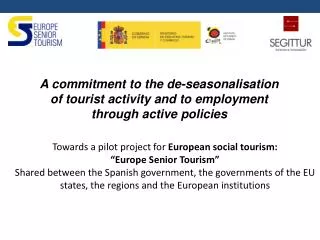 A commitment to the de-seasonalisation of tourist activity and to employment through active policies