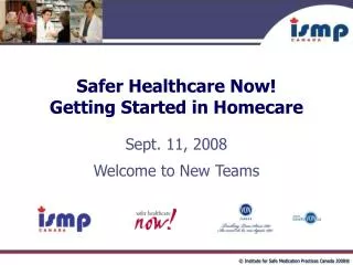 Safer Healthcare Now! Getting Started in Homecare