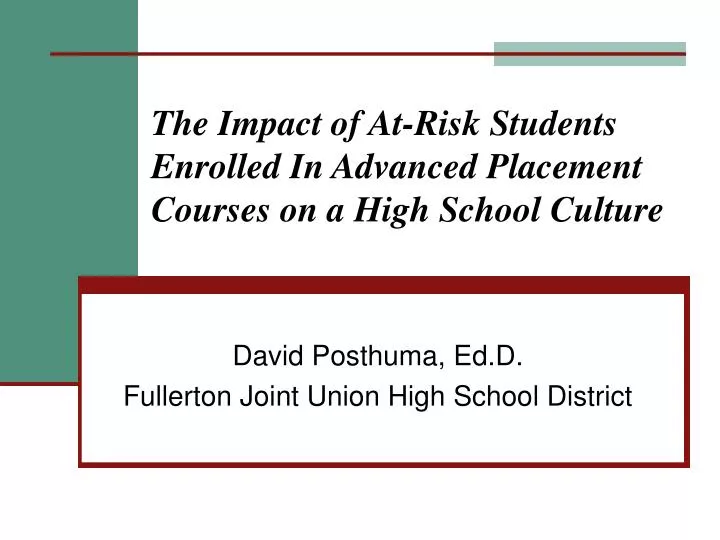 the impact of at risk students enrolled in advanced placement courses on a high school culture