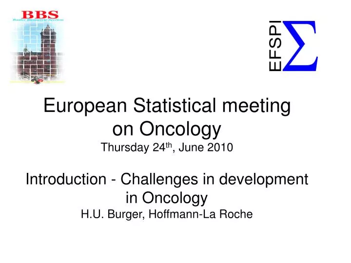 european statistical meeting on oncology thursday 24 th june 2010