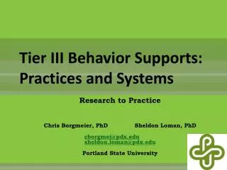 Tier III Behavior Supports: Practices and Systems