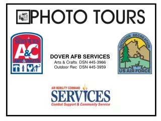 DOVER AFB SERVICES Arts &amp; Crafts DSN 445-3966 Outdoor Rec DSN 445-3959
