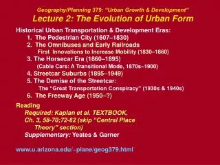 Geography/Planning 379: “Urban Growth &amp; Development” Lecture 2: The Evolution of Urban Form Historical Urban Transpo