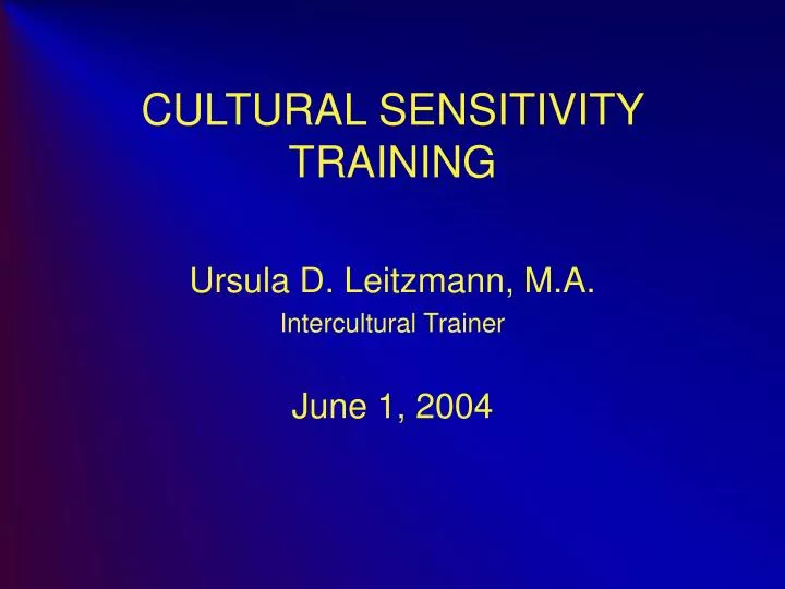cultural sensitivity training ursula d leitzmann m a intercultural trainer june 1 2004