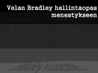 Velan Bradley hallintaopas menestykseen, Bradley Associates