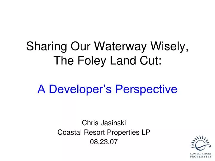 sharing our waterway wisely the foley land cut a developer s perspective