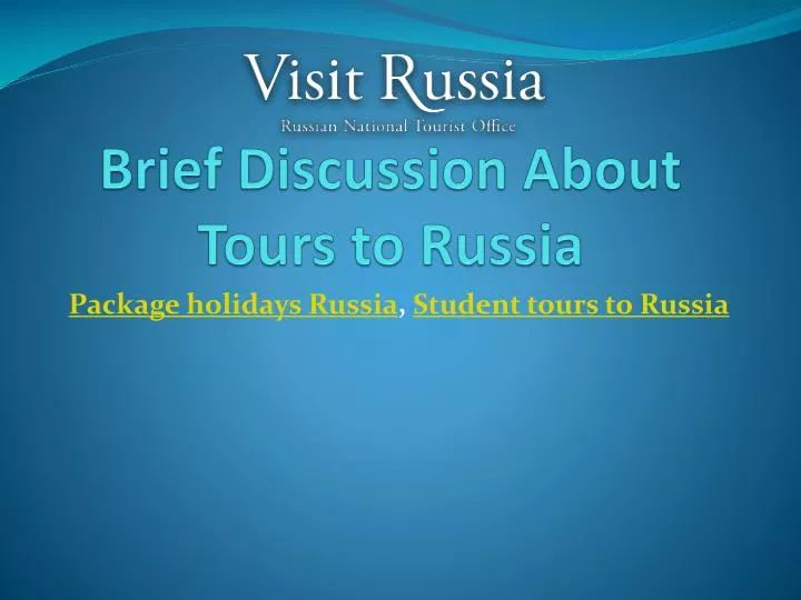 brief discussion about tours to russia