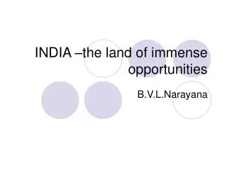 INDIA –the land of immense opportunities