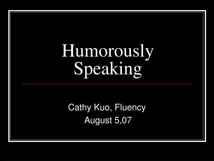 humorously speaking