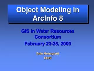 Object Modeling in ArcInfo 8