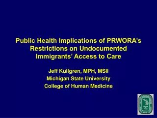 Public Health Implications of PRWORA’s Restrictions on Undocumented Immigrants’ Access to Care