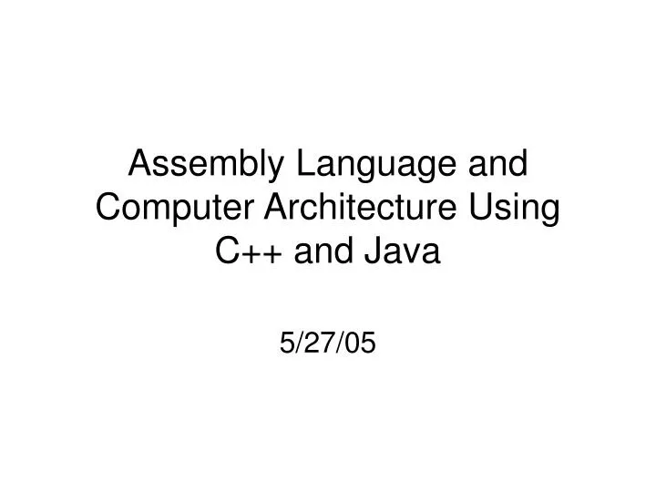 assembly language and computer architecture using c and java