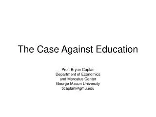 The Case Against Education