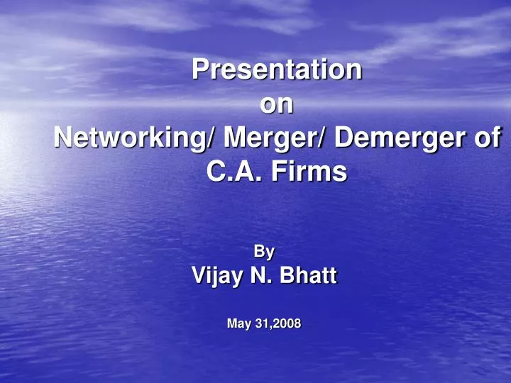 presentation on networking merger demerger of c a firms