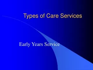 Types of Care Services
