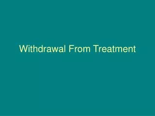 Withdrawal From Treatment