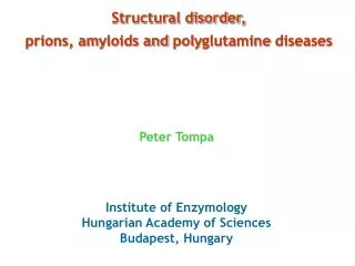 Structural disorder, prions, am y loid s and pol y glutamin e diseases