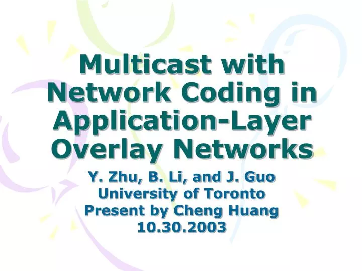 multicast with network coding in application layer overlay networks