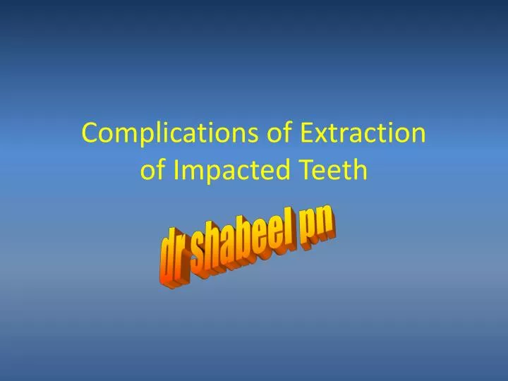 complications of extraction of impacted teeth