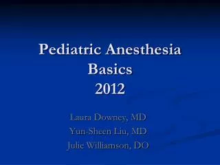 Pediatric Anesthesia Basics 2012