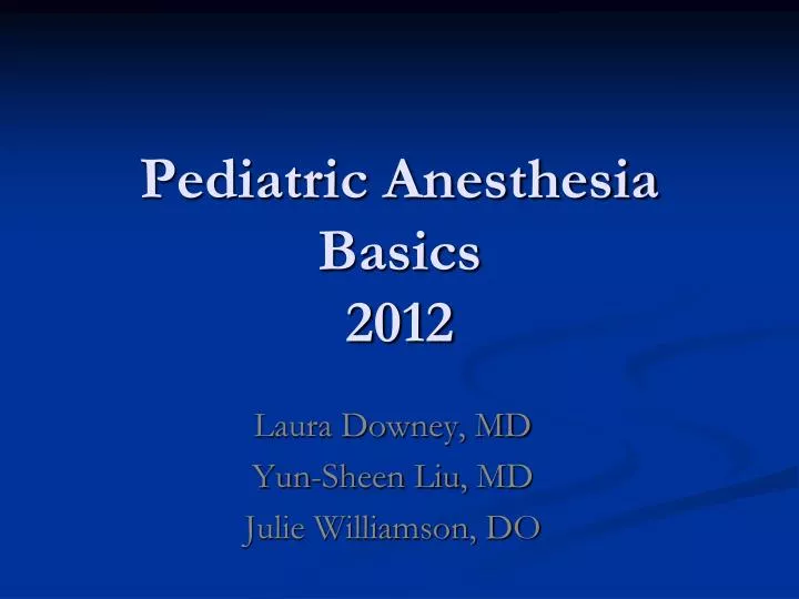 pediatric anesthesia basics 2012