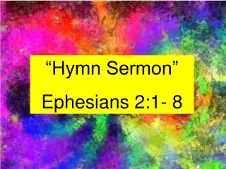 “Hymn Sermon” Ephesians 2:1- 8