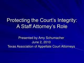 Protecting the Court’s Integrity: A Staff Attorney’s Role