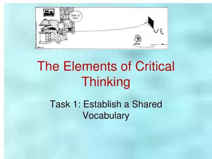 the elements of critical thinking